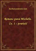 Romans pana Michała. Cz. 1 : powieść - ebook