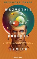 Fantastyka: Wszystkie światy Roberta Szmita - ebook