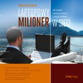Biznes: Laptopowy Milioner. Jak zerwać z pracą na etacie i zacząć zarabiać w sieci - audiobook