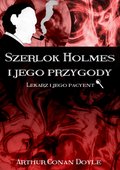 Szerlok Holmes i jego przygody. Lekarz i jego pacyent - ebook