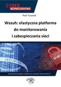 Wazuh: elastyczna platforma do monitorowania i zabezpieczania sieci - ebook