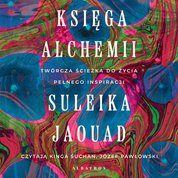 : Księga alchemii. Twórcza ścieżka do życia pełnego inspiracji - audiobook