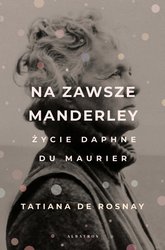 : Na zawsze Manderley. Życie Daphne du Maurier - ebook
