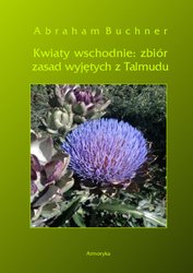 : Kwiaty wschodnie: zbiór zasad wyjętych z Talmudu - ebook