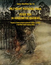 : Przygody Piotrusia Pana. Peter Pan in Kensington Gardens - ebooki