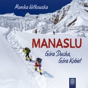 : Manaslu. Góra Ducha, Góra Kobiet - audiobook