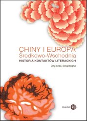 : Chiny i Europa Środkowo-Wschodnia. Historia kontaktów literackich - ebook