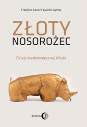 : Złoty nosorożec. Dzieje średniowiecznej Afryki - ebook
