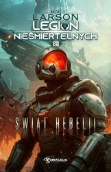 : Legion Nieśmiertelnych. Tom 22. Świat Rebelii - ebook