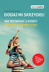 : Dodaj mi skrzydeł! Jak rozwijać u dzieci motywację wewnętrzną? - ebook