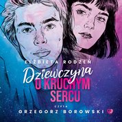 : Dziewczyna o kruchym sercu - audiobook