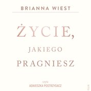 : Życie, jakiego pragniesz - audiobook