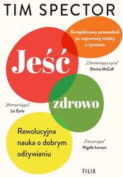 : Jeść zdrowo. Rewolucyjna nauka o dobrym odżywianiu - ebook