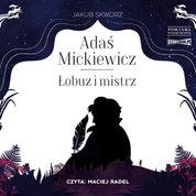 : Adaś Mickiewicz. Łobuz i mistrz - audiobooki