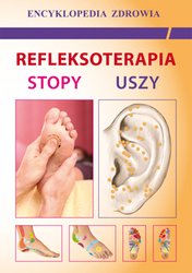 : Refleksoterapia. Stopy, uszy. Encyklopedia Zdrowia - ebook