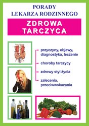 : Zdrowa tarczyca. Porady Lekarza Rodzinnego - ebooki