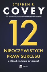 : 12 nieoczywistych praw sukcesu, o których nikt ci nie powiedział - ebook