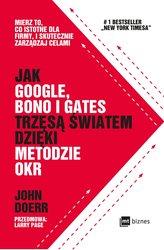 : Jak Google, Bono i Gates trzęsą światem dzięki metodzie OKR - EBOOK