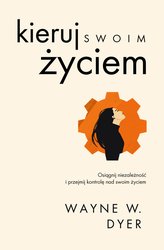 : Kieruj swoim życiem. Osiągnij niezależność i przejmij kontrolę nad swoim życiem - ebook