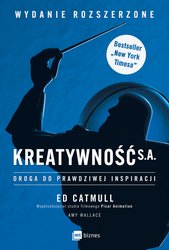 : Kreatywność S.A. Droga do prawdziwej inspiracji. Wydanie rozszerzone - ebook