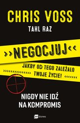 : Negocjuj jakby od tego zależało twoje życie! Nigdy nie idź na kompromis - ebook