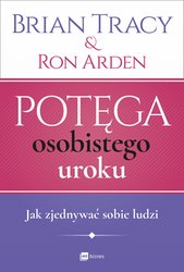 : Potęga osobistego uroku. Jak zjednywać sobie ludzi - EBOOK
