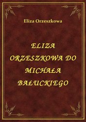 : Eliza Orzeszkowa Do Michała Bałuckiego - ebook