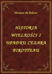 : Historia Wielkości I Upadku Cezara Birotteau - ebook