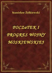 : Początek I Progres Wojny Moskiewskiej - ebook