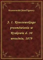 : J. I. Kraszewskiego przemówienie w Krakowie d. 30 września, 1879 - ebook