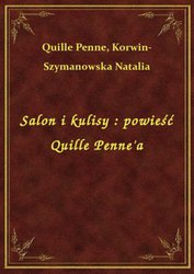 : Salon i kulisy : powieść Quille Penne'a - ebook