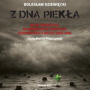 : Z dna piekła. Moje przeżycia w niemieckich obozach koncentracyjnych 1943-1945 - audiobook