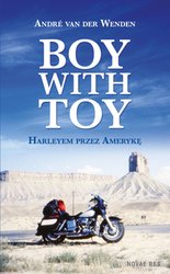 : Boy with Toy. Harleyem przez Amerykę - ebook