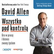 : Wszystko pod kontrolą. Gra w pracę i biznes zwany życiem - audiobook