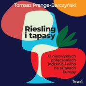 : Riesling i tapasy. O niezwykłych połączeniach jedzenia i wina na szlakach Europy - audiobook