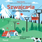 : Szwajcaria na cztery sezony - audiobook