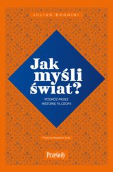 : Jak myśli świat? Podróż przez historię filozofii - ebook