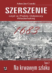 : "Szerszenie” czyli „W piekle Odsieczy Wiedeńskiej” tom II „Na krwawym szlaku”  - ebook
