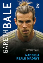 : Gareth Bale. Nadzieja Realu Madryt - ebook