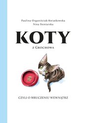 : Koty z Grochowa czyli o mruczeniu wewnątrz - ebook
