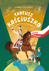 : Tadeusz Kościuszko. Wakacje z wodzem. Polscy superbohaterowie - ebook