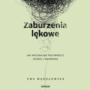 : Zaburzenia lękowe. Jak naturalnie przywrócić spokój i harmonię - audiobook