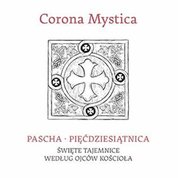 : Corona Mystica Pascha - Pięćdziesiątnica - audiobook