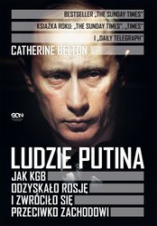 : Ludzie Putina. Jak KGB odzyskało Rosję i zwróciło się przeciwko Zachodowi - ebook