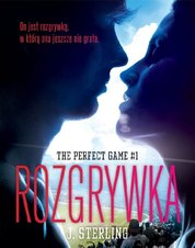 : The Perfect Game. Tom 1. Rozgrywka - ebook