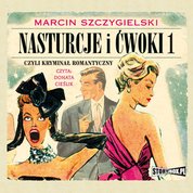 : Nasturcje i ćwoki. Tom 1. Czyli kryminał romantyczny - audiobooki