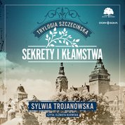 : Trylogia szczecińska. Tom 1. Sekrety i kłamstwa - audiobook