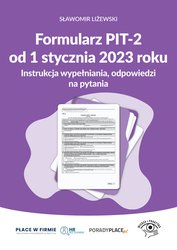 : Formularz PIT-2 od 1 stycznia 2023 r. Instrukcja wypełniania, odpowiedzi na pytania - ebook