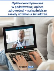 : Opieka koordynowana w podstawowej opiece zdrowotnej - najważniejsze zasady udzielania świadczeń - ebook