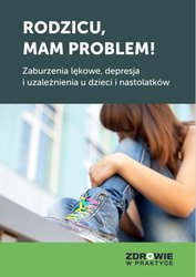 : Rodzicu, mam problem! Zaburzenia lękowe, depresja i uzależnienia u dzieci i nastolatków - ebook